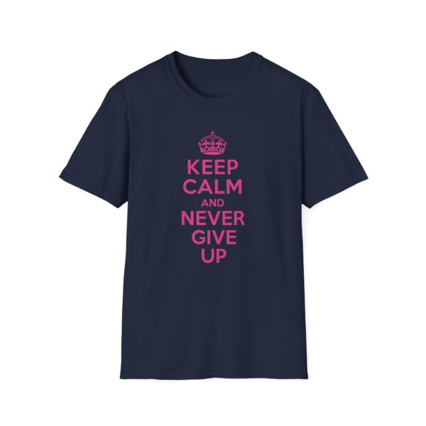 Keep Calm and Never Give Up T-Shirt | Motivational Quote Shirt - Image 2