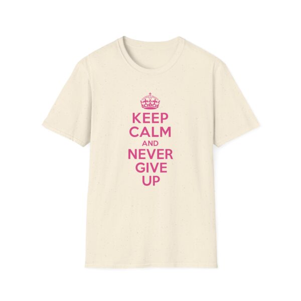 Keep Calm and Never Give Up T-Shirt | Motivational Quote Shirt - Image 7