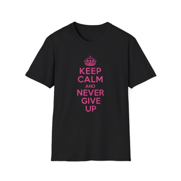 Keep Calm and Never Give Up T-Shirt | Motivational Quote Shirt - Image 4